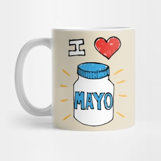 I love mayonaise Mug